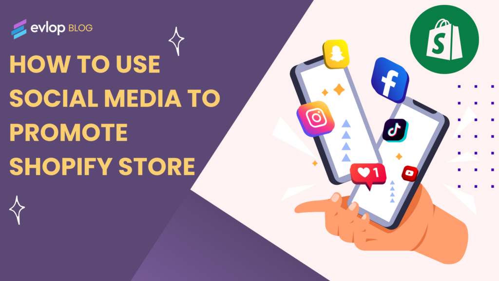 How To Use Social Media To Promote Mobile App For Shopify Store
